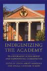 Indigenizing the Academy: Transforming Scholarship and Empowering Communities (Contemporary Indigenous Issues ) By Devon A. Mihesuah (Editor), Angela Cavender Wilson (Editor) Cover Image