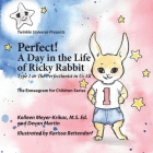 Perfect! A Day in the Life of Ricky Rabbit: Type 1 or the Perfectionist in Us All Cover Image