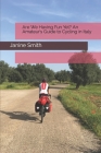 Are We Having Fun Yet? An Amateur's Guide to Cycling in Italy Cover Image