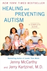 Healing and Preventing Autism: A Complete Guide By Jenny McCarthy, Dr. Jerry Kartzinel Cover Image