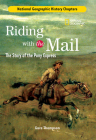 History Chapters: Riding With The Mail: The Story of the Pony Express By Gare Thompson Cover Image
