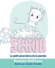 Scrub: Le petit savon héros de la journée Cover Image