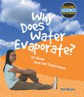 Why Does Water Evaporate?: All about Heat and Temperature (Solving Science Mysteries) By Rob Moore Cover Image