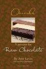 A Passion for Raw Chocolate By Amy L. Levin Cover Image