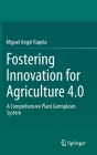 Fostering Innovation for Agriculture 4.0: A Comprehensive Plant Germplasm System By Miguel Angel Rapela Cover Image