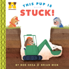 Adurable: This Pup Is Stuck! By Bob Shea, Brian Won (Illustrator) Cover Image