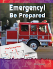 Emergency! Be Prepared (Science: Informational Text) Cover Image