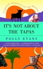 It's Not About the Tapas: A Spanish Adventure on Two Wheels By Polly Evans Cover Image
