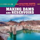 Making Dams and Reservoirs Cover Image