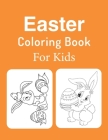 Easter Coloring Book For Kids: Ages 2-4, 3-5, 4-8, Easter Coloring Book For Girls And Boys (high Quality Images) Cover Image