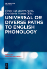 Universal or Diverse Paths to English Phonology (Topics in English Linguistics #86) By Ulrike Gut (Editor), Robert Fuchs (Editor), Eva-Maria Wunder (Editor) Cover Image