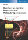 Quantum Mechanical Foundations of Molecular Spectroscopy By Max Diem Cover Image