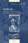 Solitudo: Spaces, Places, and Times of Solitude in Late Medieval and Early Modern Cultures (Intersections #56) By Enenkel (Volume Editor), Göttler (Volume Editor) Cover Image