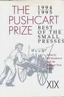 The Pushcart Prize XIX: Best of the Small Presses 1994/95 Edition (The Pushcart Prize Anthologies #19) By David St. John, Lynn Emanuel (Editor), Bill Henderson (Editor) Cover Image