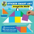 Sticker Smart Art: Around the World (PBS Kids) By PBS KIDS (Created by), Georgia Rucker (Illustrator) Cover Image