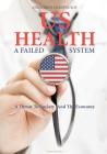 US Health: A Failed System: A Threat to Society and the Economy By Lykourkos Liaropoulos, Adobe Stock (Photographer), Niyazz (Photographer) Cover Image