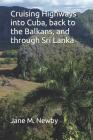 Cruising Highways Into Cuba, Back to the Balkans, and Through Sri Lanka Cover Image
