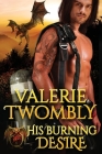 His Burning Desire By Valerie Twombly Cover Image