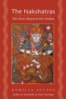 The Nakshatras: The Stars Beyond the Zodiac Cover Image