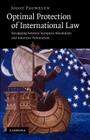 Optimal Protection of International Law: Navigating Between European Absolutism and American Voluntarism Cover Image