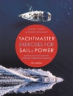 Yachtmaster Exercises for Sail and Power: Questions and Answers for the RYA Yachtmaster® Certificates of Competence By Roger Seymour, Alison Noice Cover Image