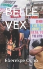 Belle Vex By Eberekpe Ogho Cover Image