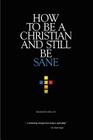 How to Be a Christian and Still Be Sane By Bob Beverley Cover Image