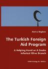 The Turkish Foreign Aid Program- A Helping Hand or A Snake Infested Olive Branch By Aisha Bigbee Cover Image