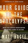 Your Guide to the Apocalypse: What You Should Know Before the World Comes to an End By Matt Hagee Cover Image