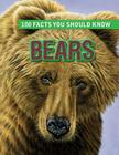 Bears (100 Facts You Should Know) By Camilla de la Bédoyère Cover Image