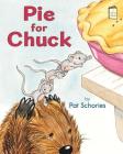Pie for Chuck (I Like to Read) Cover Image