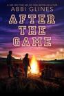 After the Game (Field Party) By Abbi Glines Cover Image