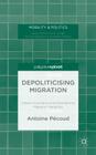 Depoliticising Migration: Global Governance and International Migration Narratives (Mobility & Politics) Cover Image