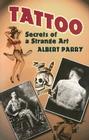 Tattoo: Secrets of a Strange Art By Albert Parry Cover Image
