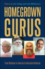 Homegrown Gurus: From Hinduism in America to American Hinduism By Ann Gleig (Editor), Lola Williamson (Editor) Cover Image