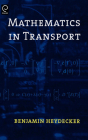 Mathematics in Transport: Proceedings of the Fourth Ima International Conference on Mathematics in Transport in Honour of Richard Allsop By Ben Heydecker (Editor) Cover Image