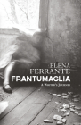 Frantumaglia: A Writer's Journey By Elena Ferrante, Ann Goldstein (Translated by) Cover Image