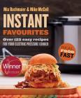 Instant Favourites: Over 125 easy recipes for your electric pressure cooker By Mia Bachmaier, Mike McColl Cover Image