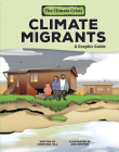 Climate Migrants: A Graphic Guide (Climate Crisis) By Christina Hill, Ash Stryker (Illustrator) Cover Image