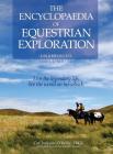 The Encyclopaedia of Equestrian Exploration Volume II - A Study of the Geographic and Spiritual Equestrian Journey, based upon the philosophy of Harmo By CuChullaine O'Reilly, Robin Hanbury-Tenison (Preface by), Jeremy James (Foreword by) Cover Image