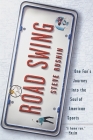 Road Swing: One Fan's Journey Into The Soul Of America's Sports By Steve Rushin Cover Image
