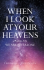 When I Look at Your Heavens By Thaddeus Robinson Cover Image