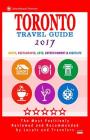 Toronto Travel Guide 2017: Shops, Restaurants, Arts, Entertainment and Nightlife in Toronto, Canada (City Travel Guide 2017) By Avram F. Davidson F. Davidson Cover Image