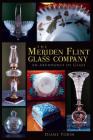The Meriden Flint Glass Company: An Abundance of Glass By Diane Tobin Cover Image