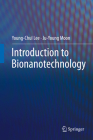 Introduction to Bionanotechnology By Young-Chul Lee, Ju-Young Moon Cover Image