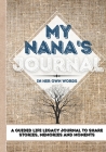 My Nana's Journal: A Guided Life Legacy Journal To Share Stories, Memories and Moments 7 x 10 By Romney Nelson Cover Image