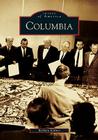Columbia (Images of America) By Barbara Kellner Cover Image