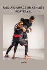 Media's Impact on Athlete Portrayal By Geeta - Cover Image