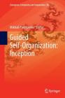Guided Self-Organization: Inception (Emergence #9) By Mikhail Prokopenko (Editor) Cover Image