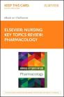 Nursing Key Topics Review: Pharmacology - Elsevier eBook on Vitalsource (Retail Access Card) Cover Image